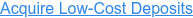 Acquire Low-Cost Deposits