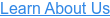 Learn About Us