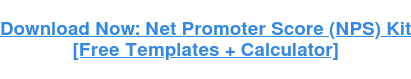 Download Now: Net Promoter Score (NPS) Kit [Free Templates + Calculator]