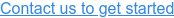 Contact us to get started