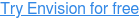 Try Envision for free