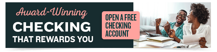 Award-Winning Checking that Rewards You: Open a Free Checking Account